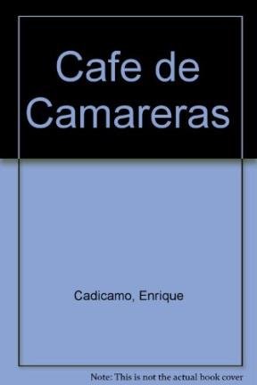 Stock image for Cafe de Camareras (Spanish Edition) for sale by SoferBooks