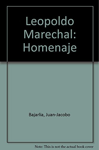 Leopoldo Marechal: Homenaje 1Â° Ed- (9789500508629) by Bajarlia Juan Jacobo; Corregidor