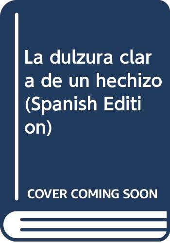 La dulzura clara de un hechizo (Spanish Edition) (9789500509862) by Gasparini, Ruben Dario; Gasparini, Ruben; Corregidor