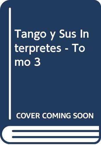 9789500509930: Tango y Sus Interpretes - Tomo 3