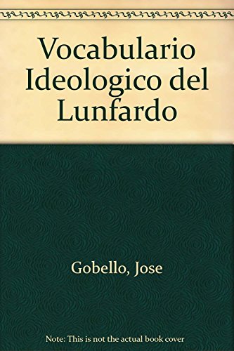 Vocabulario Ideologico del Lunfardo (Spanish Edition) (9789500510981) by Gobello, Jose; Amuchastegui, Irene; Gobello/Amuchastegui; Corregidor