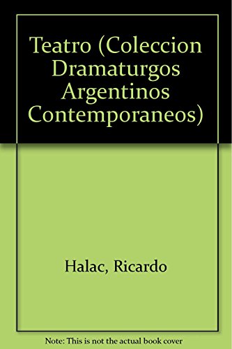 9789500511131: Teatro (Coleccion Dramaturgos Argentinos Contemporaneos)