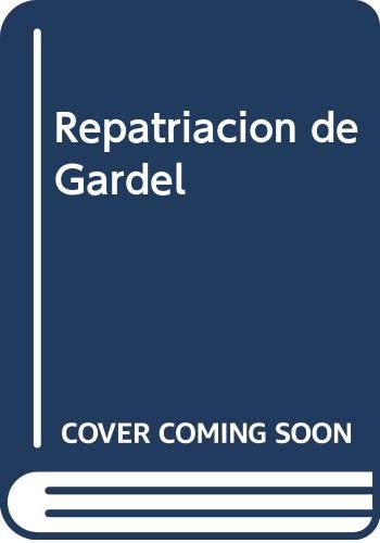 Repatriacion de Gardel (Spanish Edition) (9789500511148) by Ricardo Ostuni; Corregidor