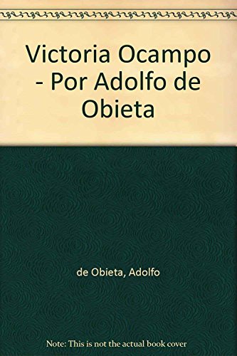 9789500512855: Victoria Ocampo - Por Adolfo de Obieta