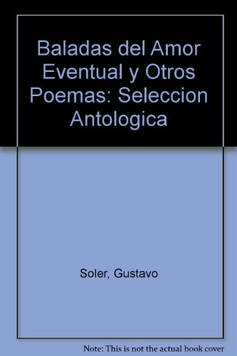 9789500513159: Baladas del Amor Eventual y Otros Poemas: Seleccion Antologica (Spanish Edition)