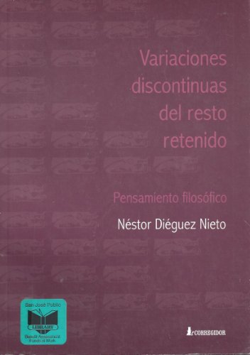 Variaciones Discontinuas del Resto Retenido: Pensamiento Filosofico (Spanish Edition) (9789500514316) by NESTOR DIEGUEZ NIETO