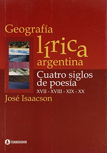 Imagen de archivo de geografia lirica argentina cuatro siglos de poesi 1aed j Ed. 2003 a la venta por LibreriaElcosteo