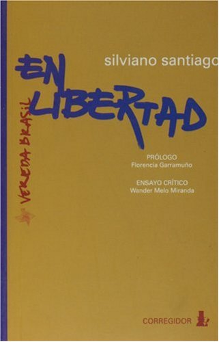 En Libertad (Spanish Edition) (9789500514835) by Silviano Santiago