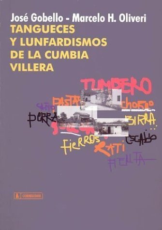 9789500514859: Tangueces y Lunfardismos de La Cumbia Villera