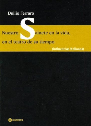 9789500515320: Nuestro Sainete En La Vida, En El Teatro de Su Tiempo