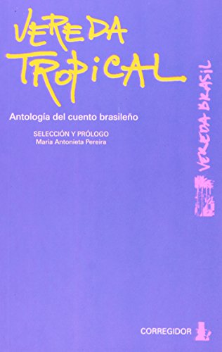 9789500515894: Vereda Tropical - Antologia del Cuento Brasileno