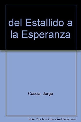 Imagen de archivo de del Estallido a la Esperanza (SpanishCoscia, Jorge a la venta por Iridium_Books