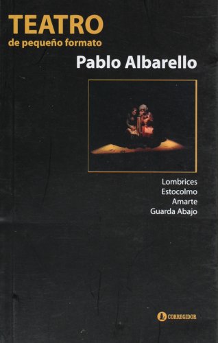 Stock image for TEATRO DE PEQUEO FORMATO: LOMBRICES - ESTOCOLMO - AMARRARTE - GUARDA ABAJO for sale by CATRIEL LIBROS LATINOAMERICANOS