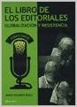 Stock image for El libro de los editoriales. Globalizacin y resistencia. for sale by Iberoamericana, Librera