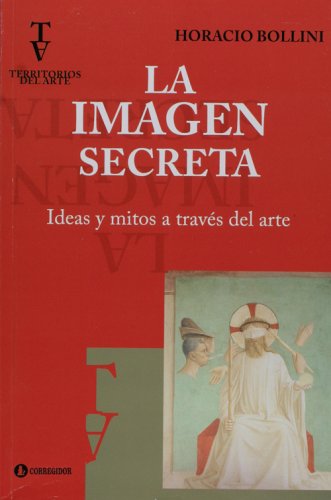 LA IMAGEN SECRETA: IDEAS Y MITOS A TRAVÉS DEL ARTE.; Territorios del Arte, 2