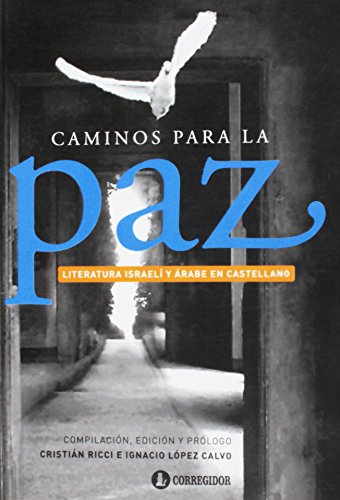 Beispielbild fr Caminos Para La Paz. Literatura israeli y arabe en castellano (Spanish Edition) zum Verkauf von HPB Inc.