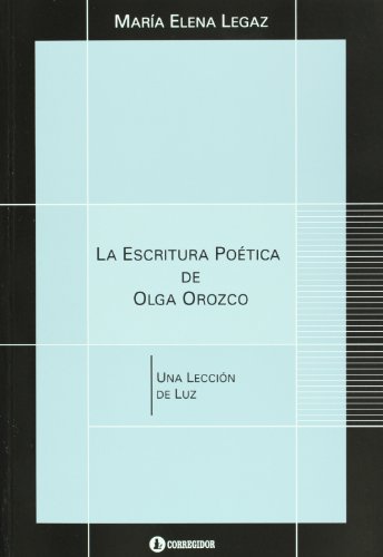 9789500518772: La Escritura Poetica De Olga Orozco