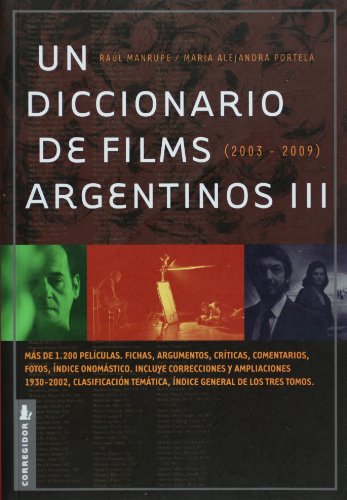 Un diccionario de films argentinos, vol. 3 (Spanish Edition) - Raul Manrupe