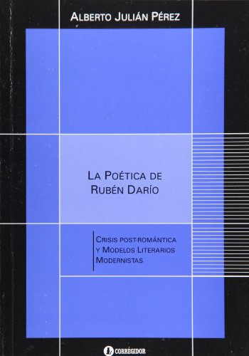 9789500519465: La poetica de Ruben Dario. Crisis postromantica y modelos literarios modernistas