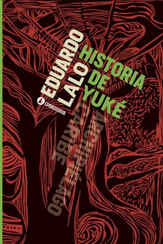 Stock image for Historia De Yuke, De Lalo, Eduardo. Editorial Corregidor, Tapa Dura En Espa ol, 2018 for sale by Libros del Mundo