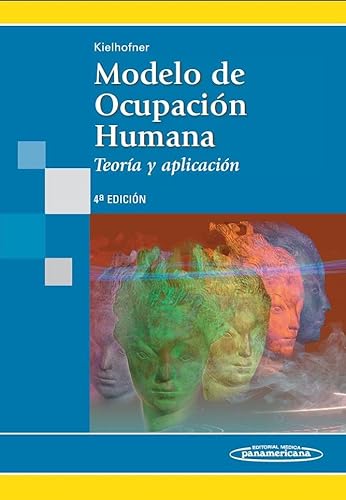 KIELHOFNER:Modelo Ocupaci n Humana 4a.Ed: TeorÃ­a y aplicaciÃ³n (Spanish Edition) (9789500600996) by Kielhofner, Gary