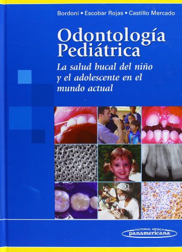 Imagen de archivo de ODONTOLOGA PEDITRICA LA SALUD BUCAL DEL NIO Y EL ADOLESCENTE EN EL MUNDO ACTUAL a la venta por Zilis Select Books