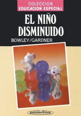 El Nino Disminuido (Spanish Edition) (9789500601542) by BOWLEY, AGATHA H.