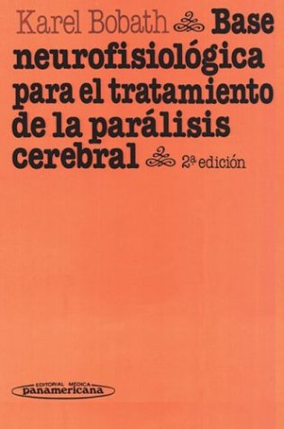 9789500601764: Base Neurofisiolgica para el Tratamiento de la Parlisis Cerebral.