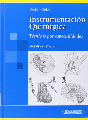 Imagen de archivo de INSTRUMENTACIN QUIRRGICA VOLUMEN 2. 2 PARTE. TCNICAS POR ESPECIALIDADES a la venta por Zilis Select Books