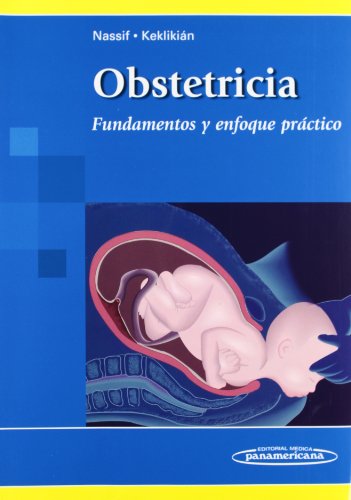 Obstetricia. Fundamentos y enfoque práctico - Juan Carlos Nassif