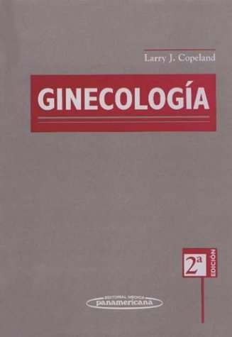 GinecologÃ­a. (Spanish Edition) (9789500604277) by Copeland, Larry J.