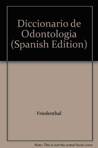 Diccionario de Odontologia (Spanish Edition) (9789500607650) by Unknown Author