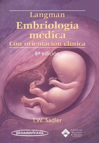 Embriologia Medica Con Orientacion Clinica (Spanish Edition) (9789500613675) by Sadler, T. W.