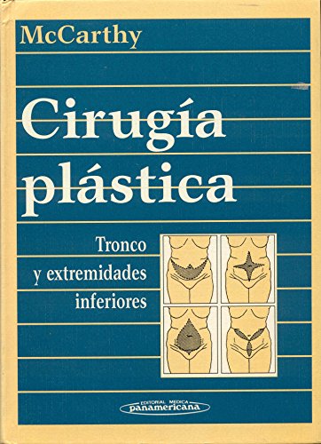 9789500614856: Cirugia Plastica - Tronco y Extremidades Inferiore (Spanish Edition)