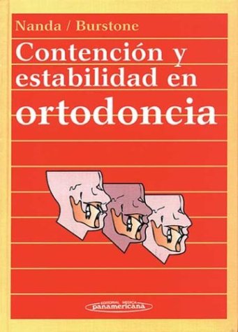 ContenciÃ³n y Estabilidad en Ortodoncia (9789500615167) by Nanda, Ravindra; Burstone, Charles J.