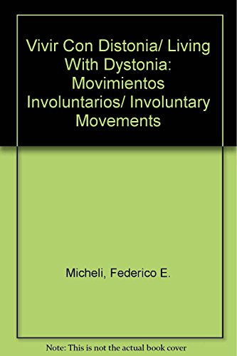 Stock image for Vivir Con Distonia/ Living With Dystonia: Movimientos Involuntarios/ Involunt. for sale by Iridium_Books