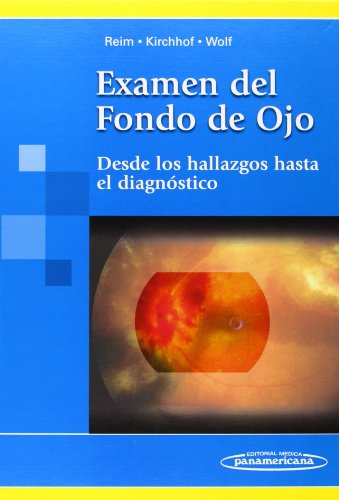 9789500618083: Examen Del Fondo De Ojo/ Exam of the Rear of the Eye: Desde Los Hallazgos Hasta El Diagnostico/ from the Findings to the Diagnostic