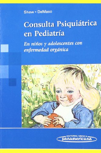 9789500682428: Consulta Psiquitrica en Pediatra: En nios y adolescentes con enfermedad orgnica