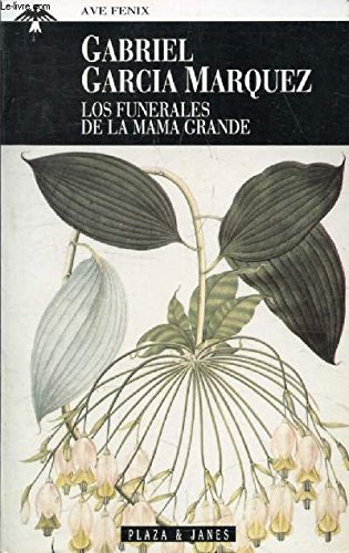 Los funerales de la Mama Grande (Editorial Sudamericana Narrativas/Antologia) (Spanish Edition) (9789500700917) by GARCIA MARQUEZ