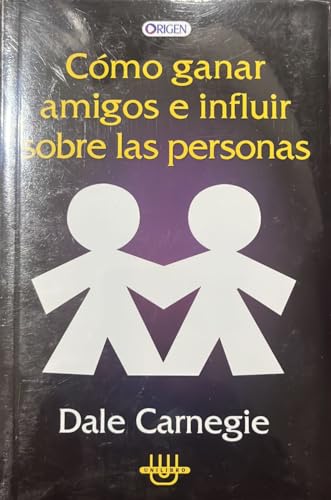 Stock image for Como Ganar Amigos E Influir Sobre Las Personas/ How to Win Friends and Influence People (Autoayuda / Self-Help) (Spanish Edition) for sale by Hafa Adai Books