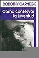 9789500703239: Como conservar la juventud / Keeping Youth (Autoayuda) (Spanish Edition)