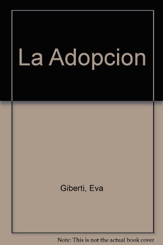 Imagen de archivo de Adopcin, La. Padres adoptantes, hijos adoptivos los "otros". a la venta por La Librera, Iberoamerikan. Buchhandlung