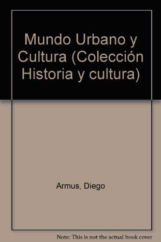 Imagen de archivo de Mundo Urbano Y Cultura Popular Diego Armus a la venta por Juanpebooks