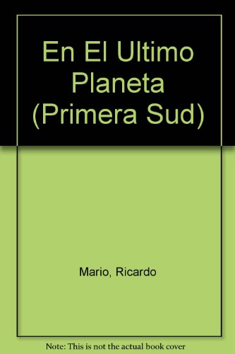 Imagen de archivo de En el ultimo planeta / In the Last Planet (Primera Sud) (Spanish Edition) a la venta por OwlsBooks