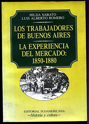 Los Trabajadores de Buenos Aires (Spanish Edition) (9789500707404) by Hilda Sabato