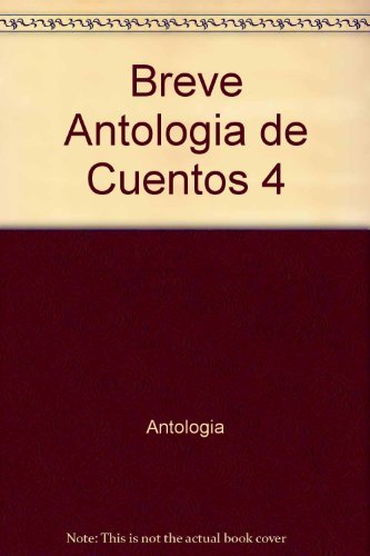 Breve Antología de cuentos 4. Latinoamérica y España.