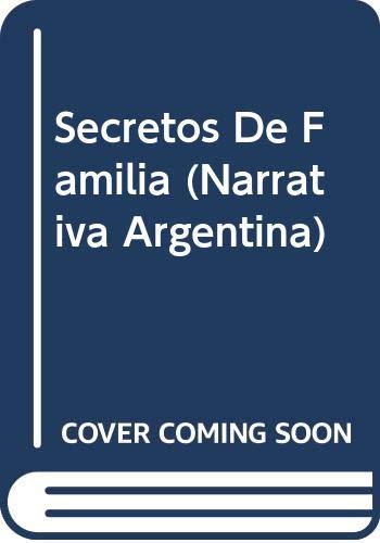 Imagen de archivo de Secretos De Familia (Narrativa Argentina) (Spanish Edition) a la venta por Better World Books