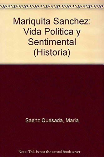 9789500710893: Mariquita Sanchez: Vida Politica Y Sentimental / Sentimental and Politics Life (Historia) (Spanish Edition)