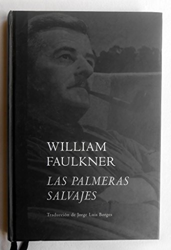 Las Palmeras Salvajes (Narrativa) (Spanish Edition) - Faulkner, William