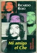 9789500711968: Mi Amigo El Che (Spanish Edition)
